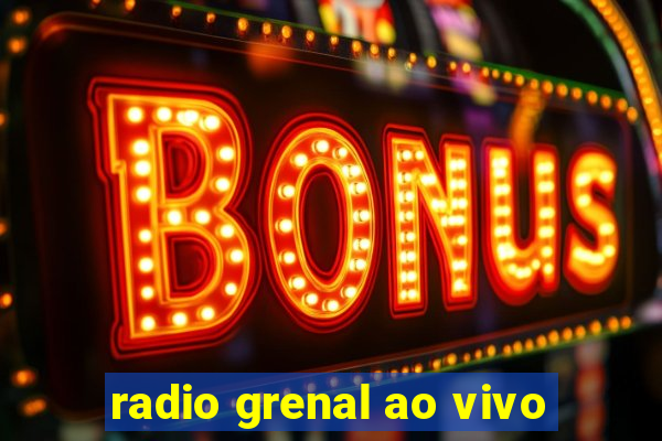 radio grenal ao vivo